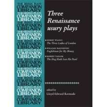 Three Renaissance Usury Plays: The Three Ladies of London, Englishmen for My Money, the Hog Hath Lost His Pearl (Revels Plays Companion Library)