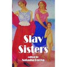 Slav Sisters: Dedalus Book of Russian Women's Literature (Dedalus Europe)