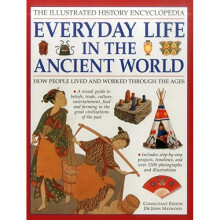 The Illustrated History Encyclopedia Everyday Life in the Ancient World