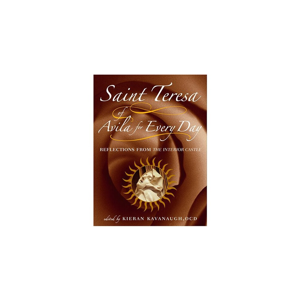 Saint Teresa of Avila for Every Day: Reflections from The Interior Castle