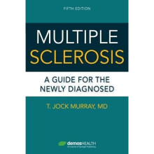 Multiple Sclerosis: A Guide for the Newly Diagnosed