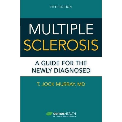 Multiple Sclerosis: A Guide for the Newly Diagnosed