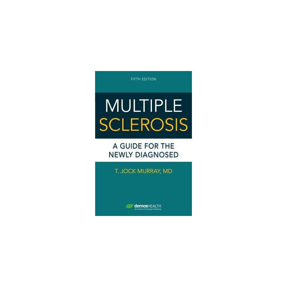 Multiple Sclerosis: A Guide for the Newly Diagnosed