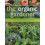 The Organic Gardener: How to Create Vegetable, Fruit and Herb Gardens Using Completely Organic Techniques 1