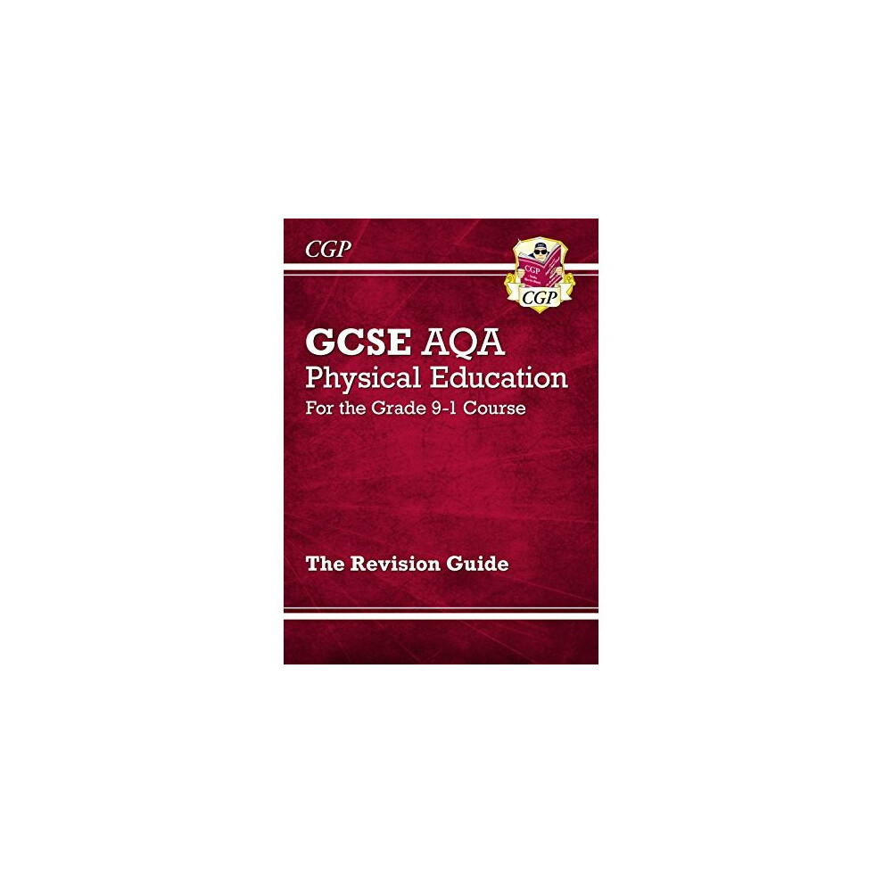 New GCSE Physical Education AQA Revision Guide - for the Grade 9-1 Course (CGP GCSE PE 9-1 Revision)