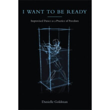 I Want to Be Ready: Improvised Dance as a Practice of Freedom