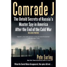 Comrade J: The Untold Secrets of Russia's Master Spy in America After the End of the Cold W AR