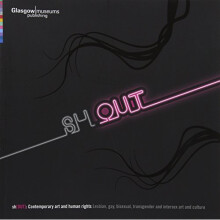 Sh[OUT]: Contemporary Art and Human Rights - Lesbian, Gay, Bisexual, Transgender and Intersex Art and Culture