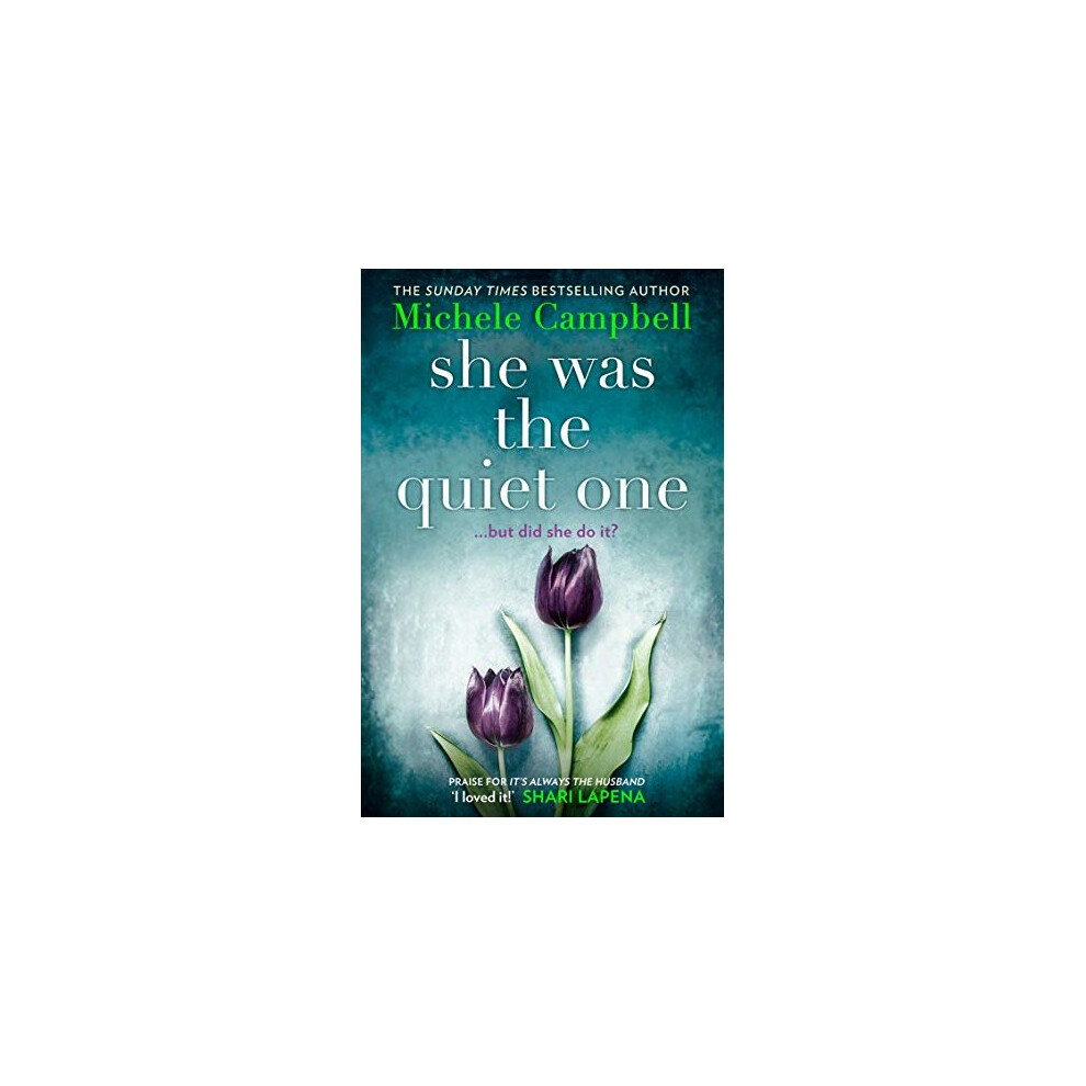 She Was the Quiet One: The gripping new novel from Sunday Times bestselling author Michele Campbell - Image 10