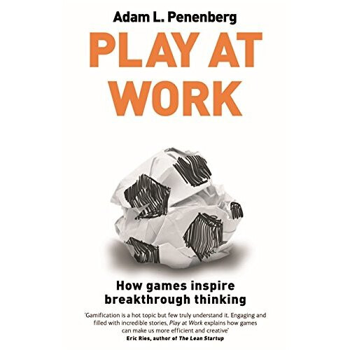 Play at Work: How games inspire breakthrough thinking