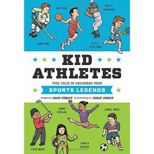 Kid Athletes: True Tales of Childhood from Sports Legends (Kid Legends)