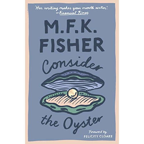 Consider the Oyster (with an introduction by Felicity Cloake)