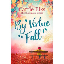 By Virtue Fall: the perfect heartwarming romance for a cold winter night (The Shakespeare Sisters)