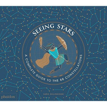 Seeing Stars: A Complete Guide to the 88 Constellations