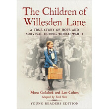 The Children of Willesden Lane: A True Story of Hope and Survival During World War II