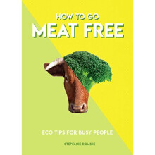 How To Go Meat Free (Eco Tips for Busy People)