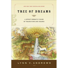 Tree Of Dreams: A Spirit Woman's Vision of Transition and Change