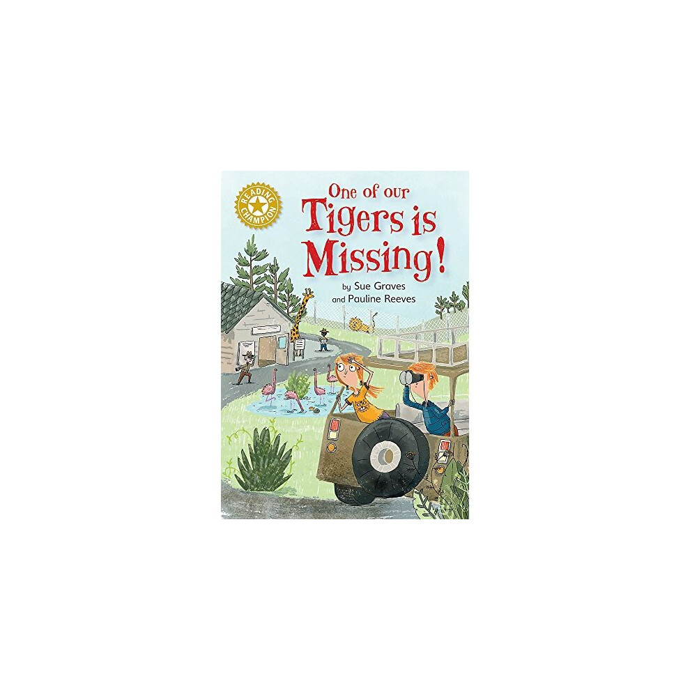 One of Our Tigers is Missing!: Independent Reading Gold 9 (Reading Champion)