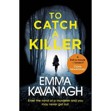 To Catch a Killer: Enter the mind of a murderer and you may never get out