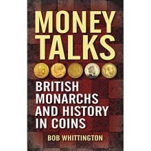 Money Talks: British Monarchs and History in Coins