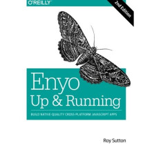 Enyo: Up and Running: Build Native-Quality Cross-Platform JavaScript Apps