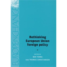 Rethinking European Union Foreign Policy (Europe in Change)