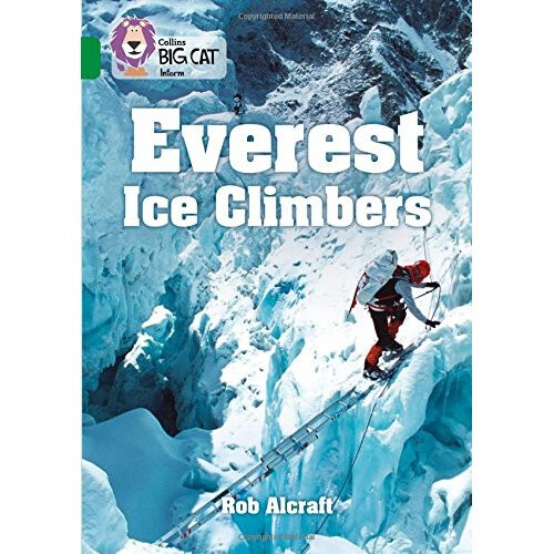 Everest Ice Climbers: Band 15/Emerald (Collins Big Cat)