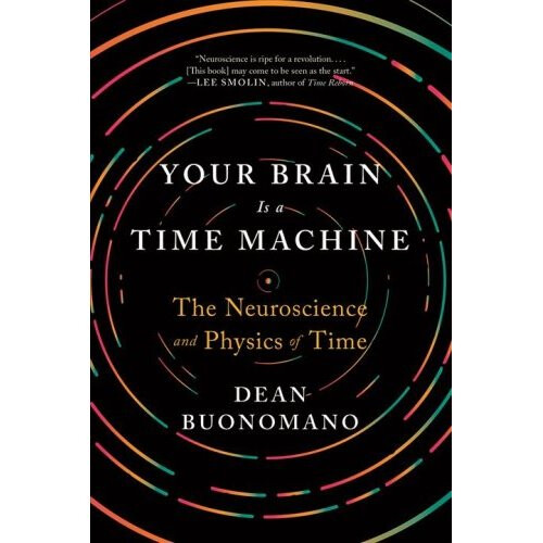 Your Brain Is a Time Machine