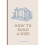 How to Build a Shed - Book 1