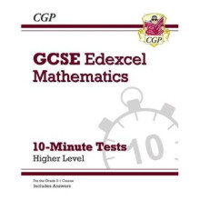 New Grade 9-1 GCSE Maths Edexcel 10-Minute Tests - Higher (includes Answers)