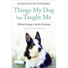 Things My Dog Has Taught Me