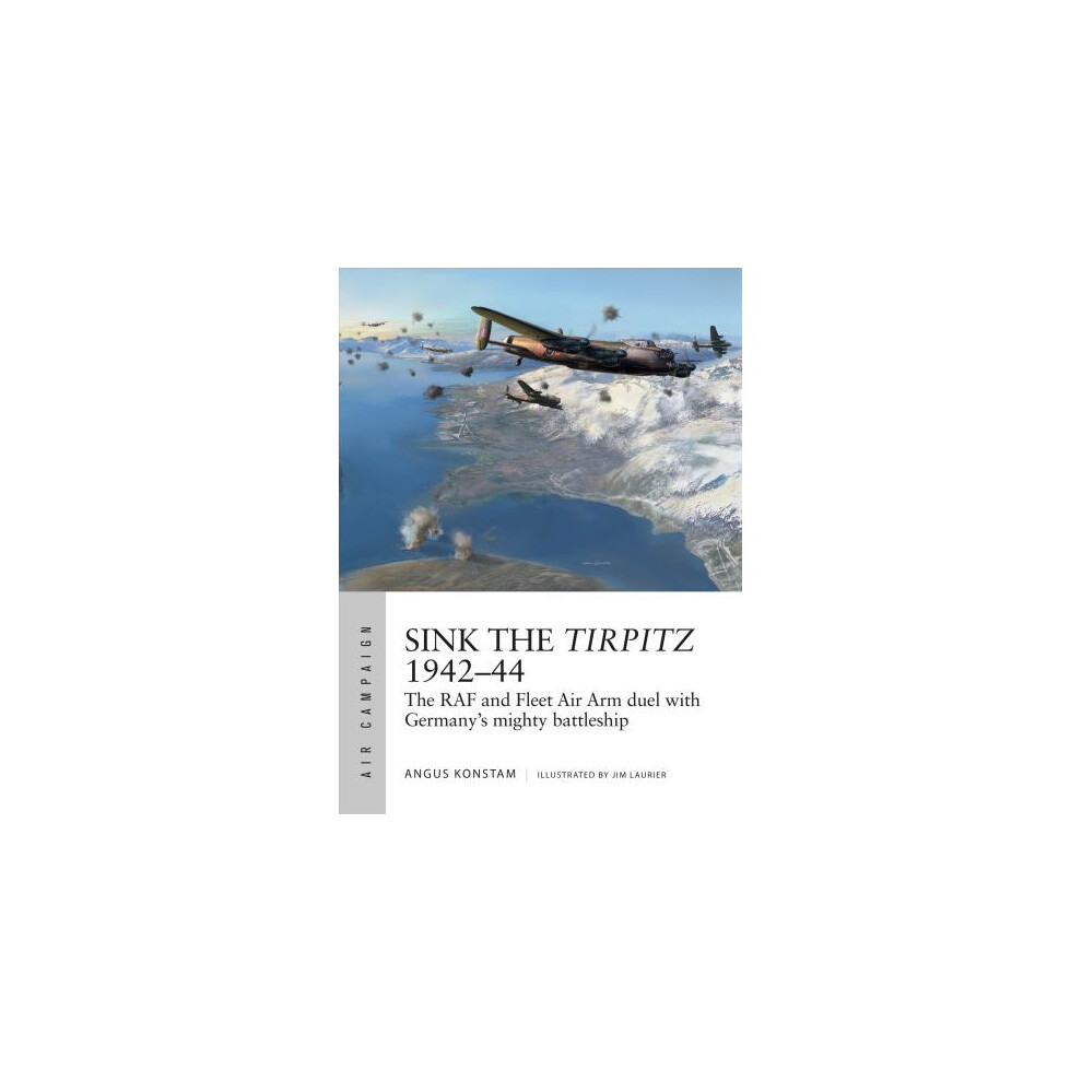 Sink the Tirpitz 194244 by Angus Konstam PAPERBACK 9781472831590 - Image 9