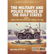 The Military and Police Forces of the Gulf States