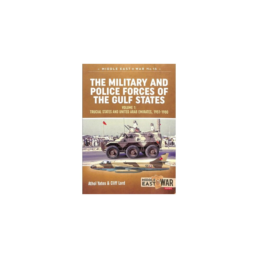 The Military and Police Forces of the Gulf States Volume 1: Trucial States and - Image 9