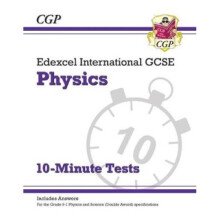 New Grade 9-1 Edexcel International GCSE Physics: 10-Minute Tests (with answers)