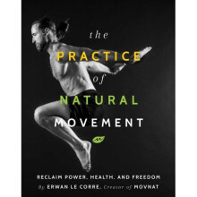 The Practice Of Natural Movement
