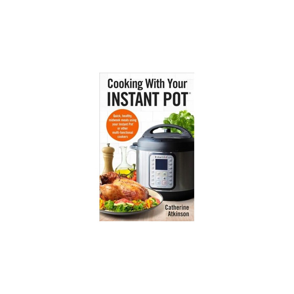 Cooking With Your Instant Pot 