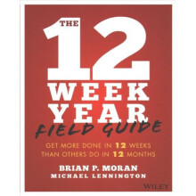The 12 Week Year Field Guide