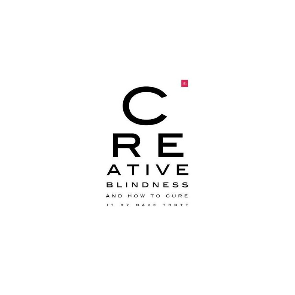 Creative Blindness (And How To Cure It)