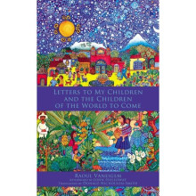 Letters To My Children And The Children Of The World To Come