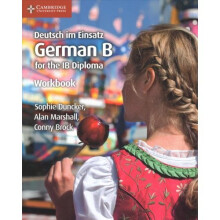 IB Diploma: Deutsch im Einsatz Workbook: German B for the IB Diploma