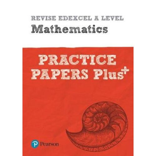 Revise Edexcel A level Mathematics Practice Papers Plus