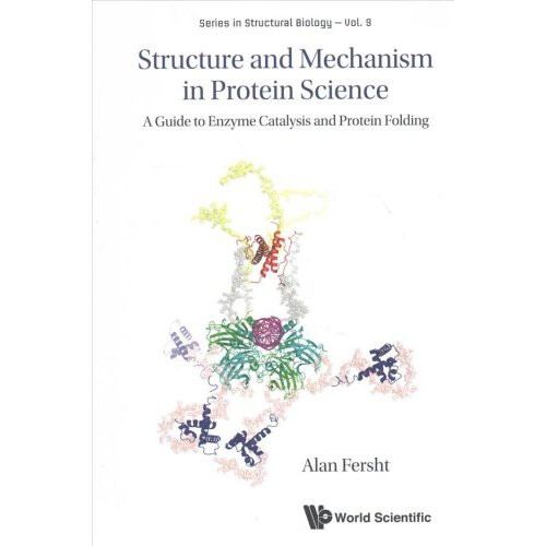Structure And Mechanism In Protein Science: A Guide To Enzyme Catalysis And Protein Folding