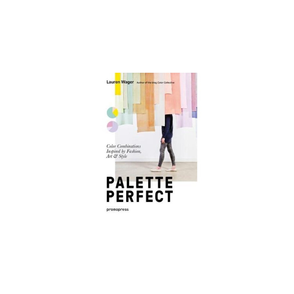 Palette Perfect: Color Combinations Inspired by Lauren Wager (PB 2018) - Image 9