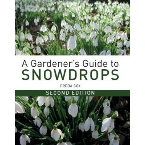 A Gardener's Guide to Snowdrops