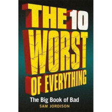 The 10 Worst of Everything