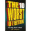 The 10 Worst of Everything 1