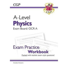 New A-Level Physics for 2018: OCR A Year 1 & 2 Exam Practice Workbook - includes Answers
