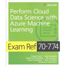 Exam Ref 70-774 Perform Cloud Data Science with Azure Machine Learning