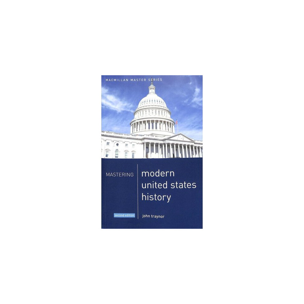 Mastering Modern United States History